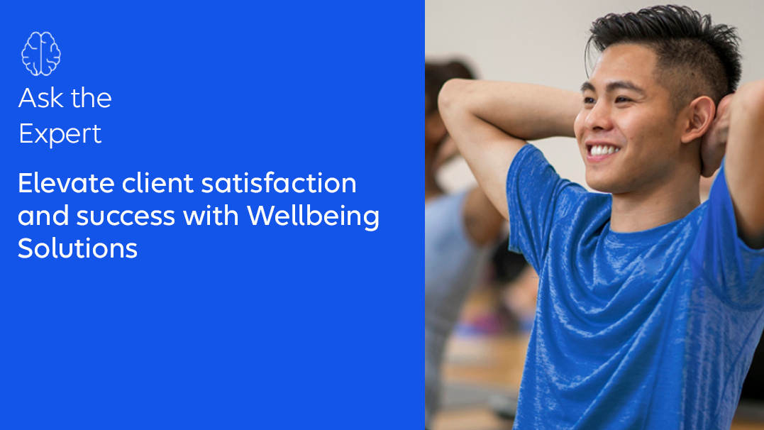 Ask-the-Expert-Elevate-client-satisfaction-and-success-with-Wellbeing-Solutions